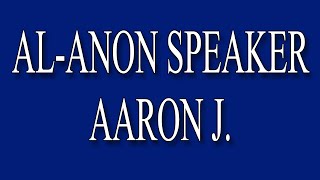 Al-Anon Speaker - Aaron J.