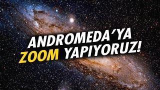Andromeda Galaksisi'ni yakından görmüş müydünüz?