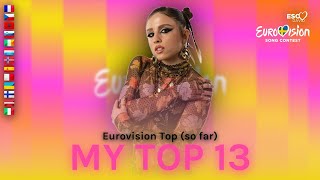 MY TOP 13 (so far) +🇫🇮🇮🇹🇱🇻 • Eurovision Song Contest 2024