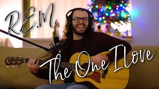 Video thumbnail of "The One I Love (R.E.M.) Acoustic Cover"