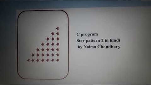 Star Pattern 2 With Explanation In C Programming Language | Naima Choudhary