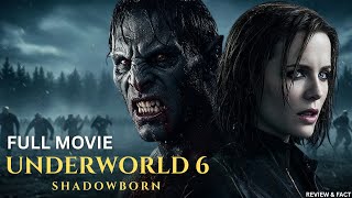 Underworld 6 Full Movie (2025) Vampire vs Lycan War Review & Fact