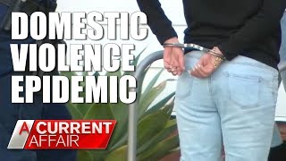 Domestic Violence Crisis | A Current Affair Australia