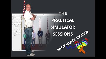 Practical Simulator Sessions - Mexican Wave