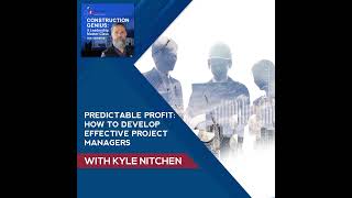 Predictable Profit: How To Develop Effective Project Managers With Kyle Nitchen