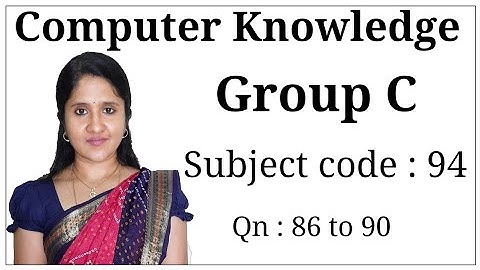 KPSC - Group C | Computer Knowledge (Subject code : 94 - PART 4)