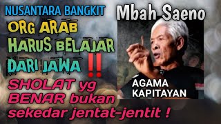 Nusantara Bangkit Arab Harus Diluruskan Jawa Mbah Saeno Ngajiroso17 Seratjiwa01