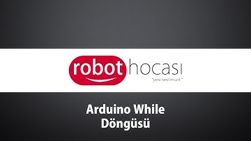 Arduino Dersleri #14 - While Döngüsü