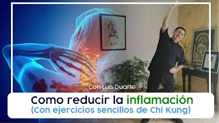 Como reducir la INFLAMACION con ejercicios sencillos de CHI KUNG