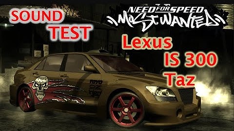Sound Test and Run Bonus Lexus IS300 Taz | NFS Most Wanted 2005