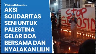 Aksi Solidaritas Seni Untuk Palestina Gelar Doa Bersama dan Nyalakan Lilin untuk Kemanusiaan!