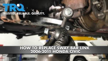 How to Replace Sway Bar Link Honda Civic 2006 - 2011