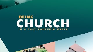 Being Church In A Post-pandemic World - Part 2 - Pastor Gary Brady