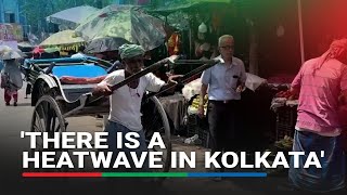 Kolkata residents struggle in 'unbearable' heat after weather warnings
