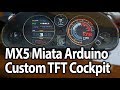 Digital dash mx5 miata arduino custom tft cockpit