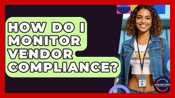 How Do I Monitor Vendor Compliance? - Conventions Network