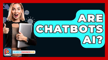 Are Chatbots AI? - SearchEnginesHub.com