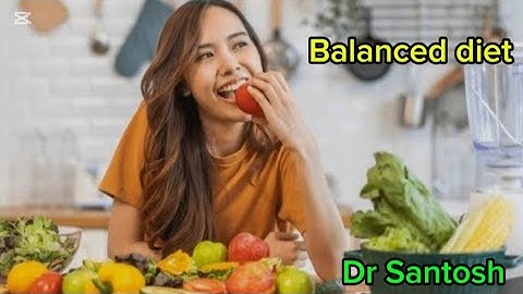 Balanced diet - सन्तुलित आहार। @ommurtianil @khangsresearchcentre1685 