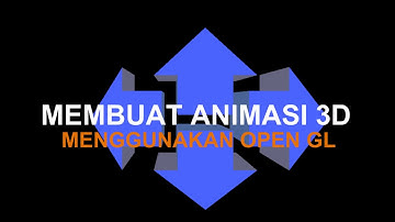 MEMBUAT ANIMASI 3D MENGGUNAKAN OPEN GL