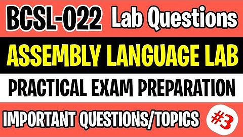 P3- BCSL 22 Practical Exam Preparation | Bcsl 022 lab exam questions | assembly language lab