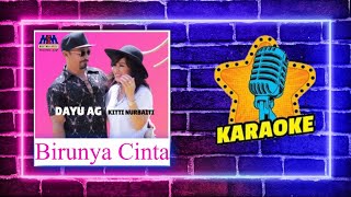 DAYU AG FEAT KITTI NURBAITI - BIRUNYA CINTA [OFFICIAL KARAOKE LYRICS] NO VOCAL