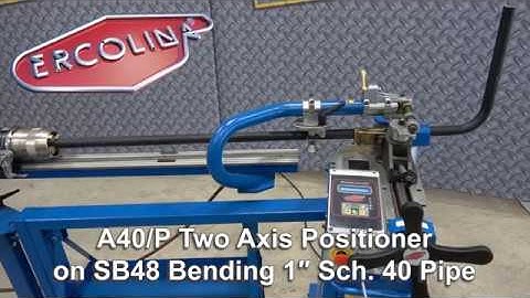 Ercolina A40/P Two Axis Positioning Table used with SB48 - Bending 1" Sch. 40 Pipe