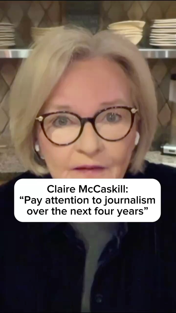 Claire McCaskill: 'Pay attention to journalism over the next four years'