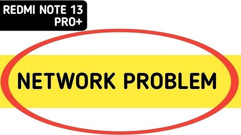 redmi note 13 Pro Plus mein network problem kaise theek Karen, how to solve network problem in redmi