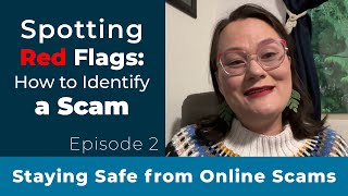 Ep. 2 | Spotting Red Flags: How to Identify a Scam