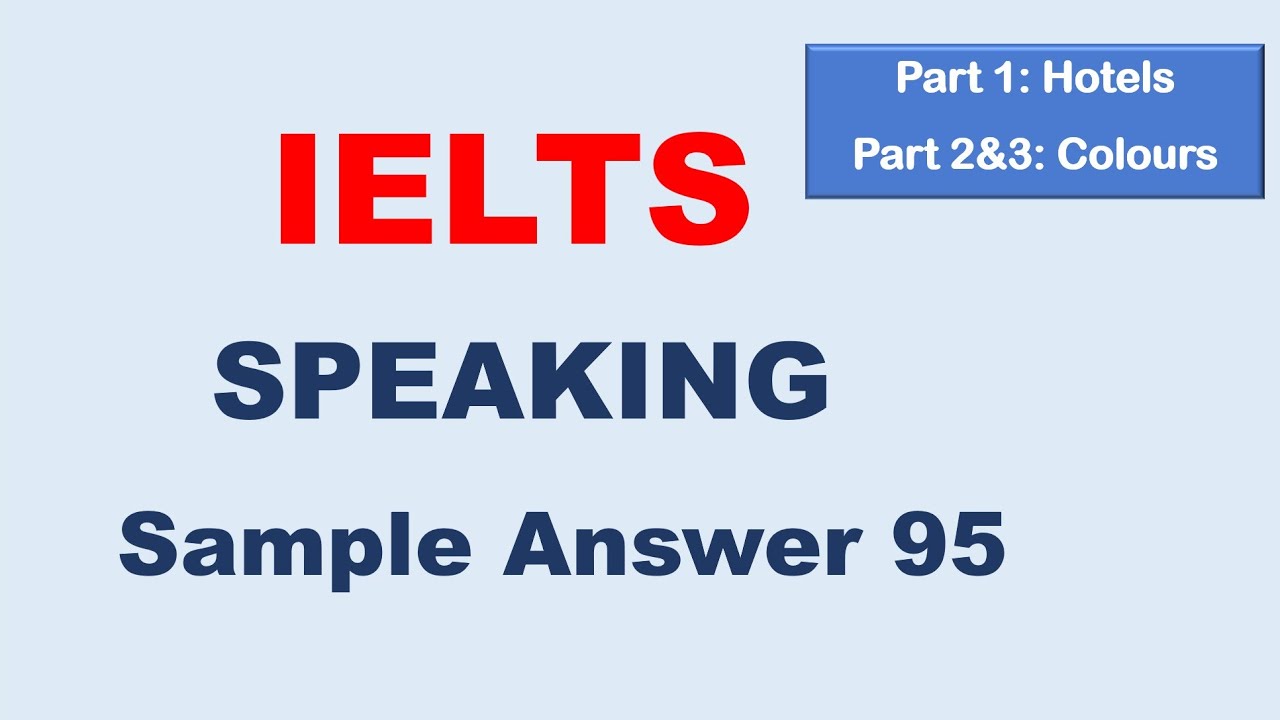 IELTS Speaking Sample Answer 95 – Hotels & Colours