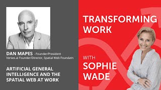 87: Dan Mapes — General Artificial Intelligence and the Spatial Web at Work