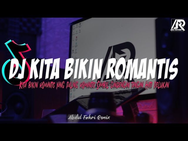 DJ KITA BIKIN ROMANTIS REMIX BREAKBEAT VIRAL TIKTOK | KITA BIKIN ROMANTIS BREAKBEAT TERBARU 2024 class=