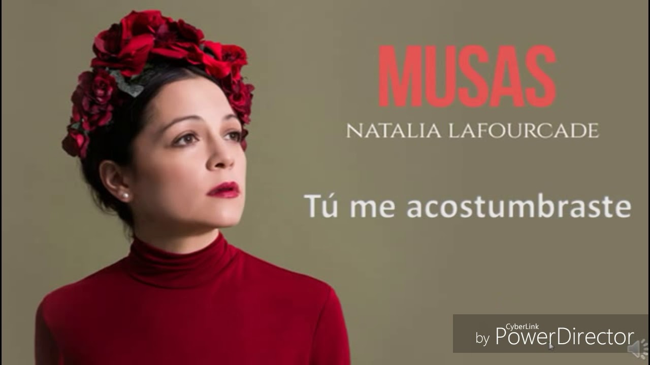 Tú me acostumbraste Natalia Lafourcade Letra