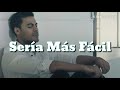 Descargar Sería Más Fácil (Letra) - Carlos Rivera - Mariachi, banda y más Descargar Sería Más Fácil (Letra) - Carlos Rivera - Mariachi, banda y más