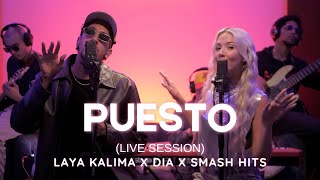 Puesto (Live Session) Laya Kalima x DIA x Smash Hits