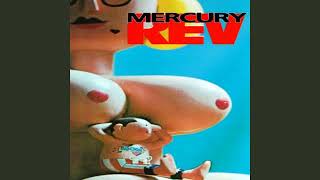 MERCURY REV - Meth of a Rockette&#39;s Kick / Snorry Mouth (1993)