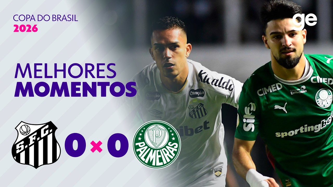SANTOS 0 X 0 PALMEIRAS | MELHORES MOMENTOS | QUARTAS COPA DO BRASIL 2026 | ge.globo