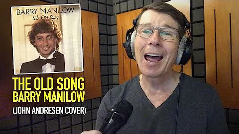 The Old Song - Barry Manilow (John Andresen cover)