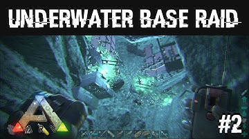 | UNDERWATER CAVE BASE RAID | Ark Survival Evolved Raids #2