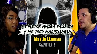 (Capitulo 3) Mi mejor amiga falleci0 ️ y me toco maquillarla ️ / Martín Llamás #podcastparanormal