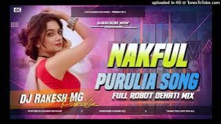 NAKFUL NEW PURULIA DJ SONG 2024 || Dj Rakesh Robot Bass mix