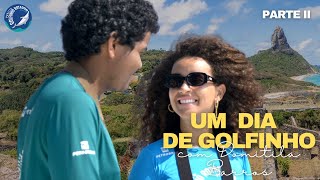 UM DIA DE GOLFINHO COM DOMITILA BARROS. PARTE II