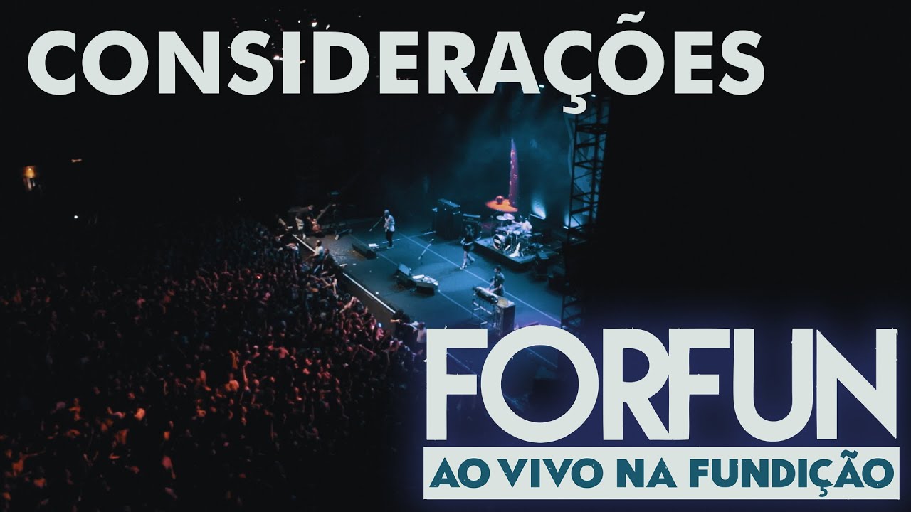 Forfun - Considerações (Ao Vivo na Fundição) bekijken op YouTube Forfun - Considerações (Ao Vivo na Fundição) bekijken op YouTube