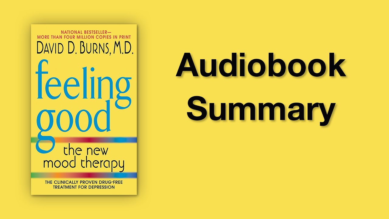 Feeling Good by David D Burns | Audiobook Summary - YouTube
