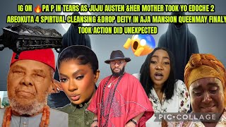 IG ON 🔥PA P IN TEARS AS JUJU &HER MOTHER TOOK YO 2 ABEOKUTA 4 SPIRTUAL CLEANSING &DROP DEITY IN AJA