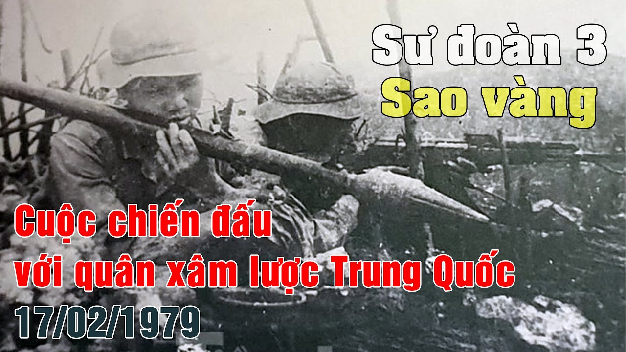 1.422 Sư đoàn 3 sao vàng và cuộc chiến đấu với quân xâm lược Trung Quốc 17/2/1979