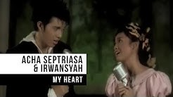 ACHA SEPTRIASA & IRWANSYAH - My Heart (Official Music Video)  - Durasi: 4:30. 