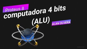 computadora 4 bits - UNIDAD ARITMETICA LOGICA - ALU (Proteus 8)