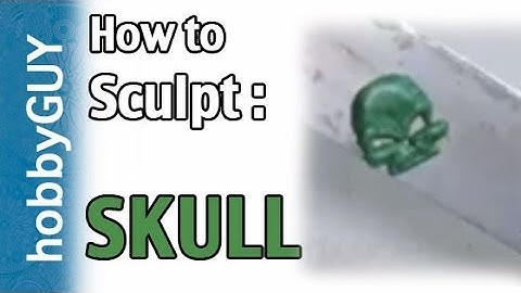 hobbyGUY #5: How To Sculpt a Skull - Tutorial