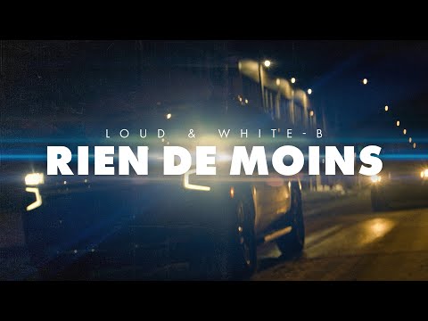 Смотреть клип Loud Avec White-B - Rien De Moins